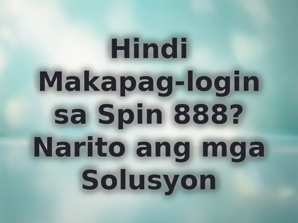 Spin 888 Login Error